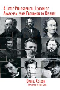 A Little Philosophical Lexicon of Anarchism from Proudhon to Deleuze