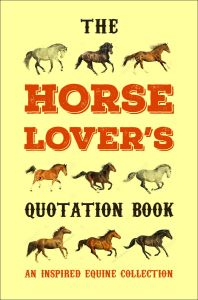 The Horse Lover's Quotation Book