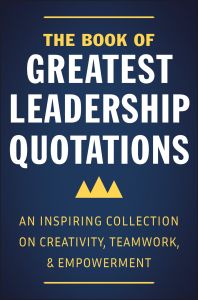 The Book of Greatest Leadership Quotations