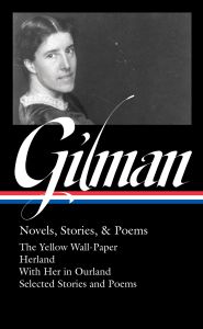 Charlotte Perkins Gilman: Novels, Stories & Poems (LOA #356)