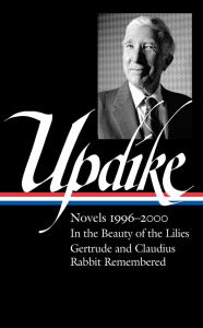 John Updike: Novels 1996�2000 (LOA #365)