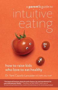 A Parent�s Guide to Intuitive Eating