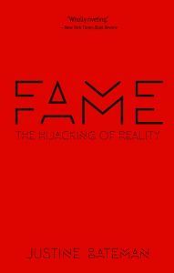 Fame: The Hijacking of Reality