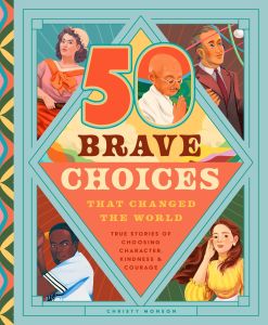 50 Brave Choices That Changed the World