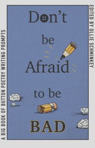Don't Be Afraid to Be Bad