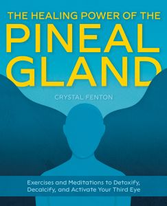 The Healing Power of the Pineal Gland
