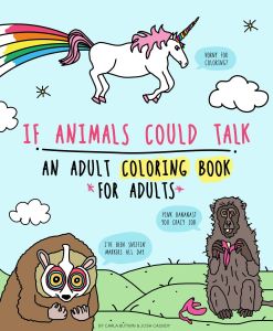 If Animals Could Talk: An Adult Coloring Book for Adults