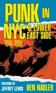 Punk in NYC's Lower East Side 1981-1991