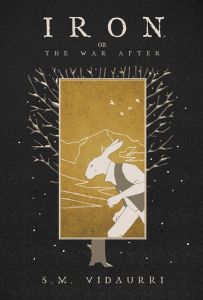 Iron: Or, the War After