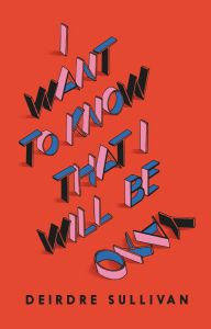 I Want to Know That I Will Be Okay