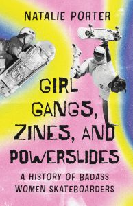 Girl Gangs, Zines, and Powerslides