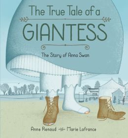 True Tale of a Giantess, The: The Story of Anna Swan