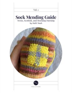 Sock Mending Guide, Vol. 1: Swiss, Scottish, and Stocking Darning