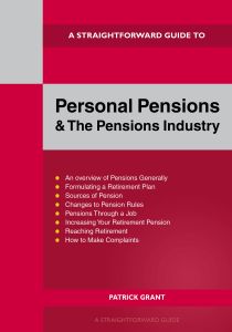 A Straightforward Guide to Personal Pensions and the Pensions Industry