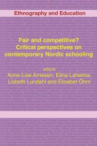 Fair and Competitive? Critical Perspectives on Contemporary Nordic Schooling