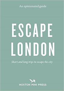 An Opinionated Guide: Escape London