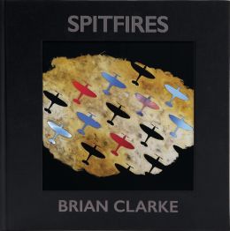 Brian Clarke: Spitfires