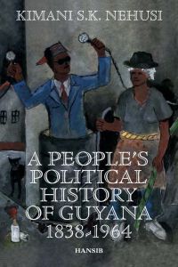 A People's Political History of Guyana