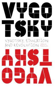 Vygotsky, Education and Revolution
