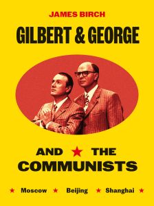 Gilbert & George and the Communists
