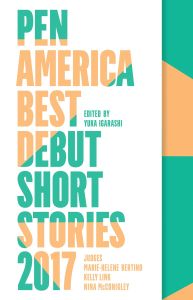 PEN America Best Debut Short Stories 2017