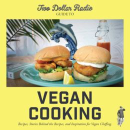 Two Dollar Radio Guide to Vegan Cooking