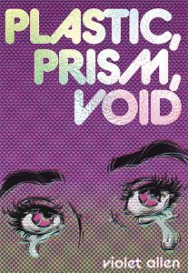 Plastic, Prism, Void