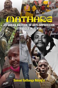 Mathare : An Urban Bastion of Anti-Oppression Struggle in Kenya