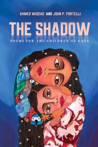 The Shadow: Poems for the Children of Gaza