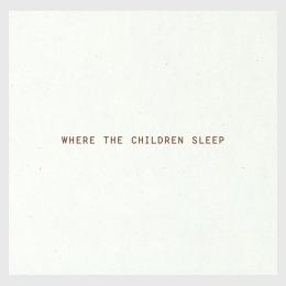 Where the Children Sleep
