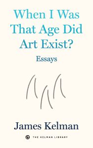 When I Was That Age Did Art Exist?