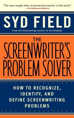 The Screenwriter's Problem Solver