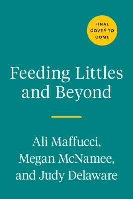 Feeding Littles and Beyond