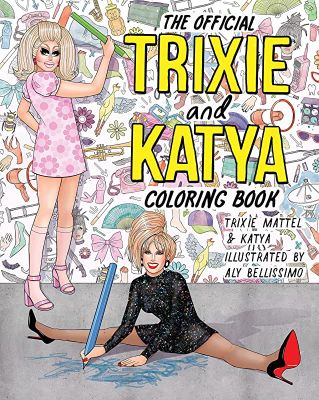 The Official Trixie and Katya Coloring Book