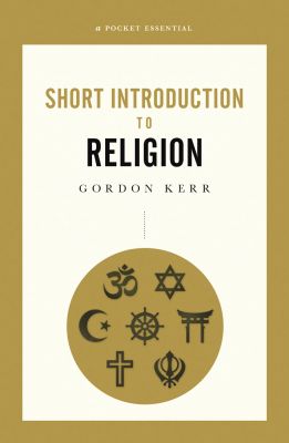 Short Introduction to Religion, A Pocket Essential