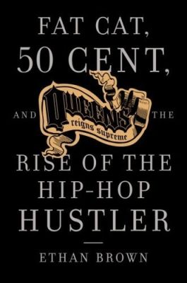 Fat Cat, 50 Cent and the Rise of the Hip-hop Hustler