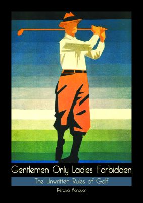 Gentlemen Only, Ladies Forbidden