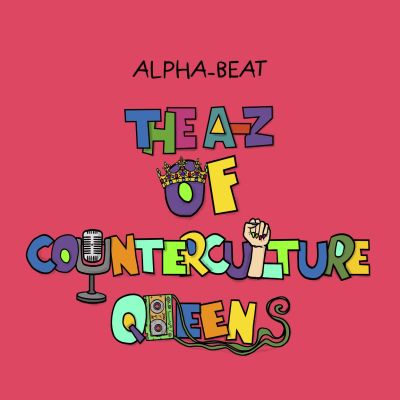 The A-Z Of Counter Culture Queens