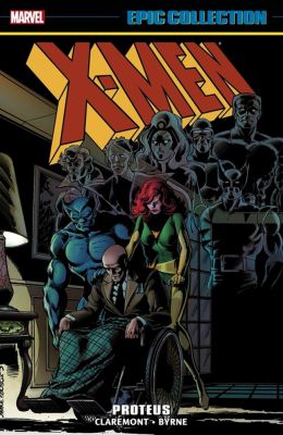 X-Men Epic Collection: Proteus