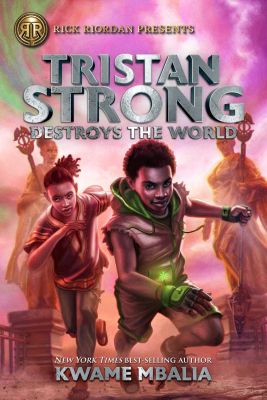 Rick Riordan Presents Tristan Strong Destroys The World