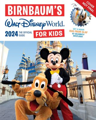 Birnbaum's 2024 Walt Disney World for Kids