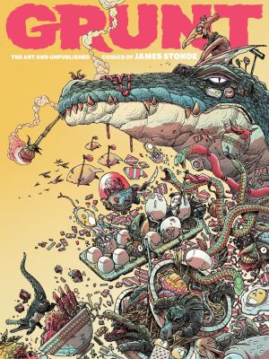 Grunt: The Art and Unpublished Comics of James Stokoe
