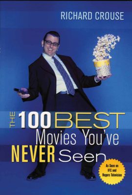 The 100 Best Movies You've Never Seen