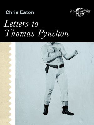 Letters to Thomas Pynchon and other stories