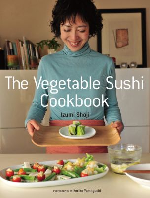 The Vegetable Sushi Cookbook