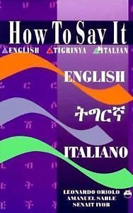 HOW TO SAY IT English/Tigrinya/Italian