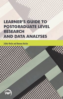 Learner's Guide to Postgraduate Level Research and Data Analyses