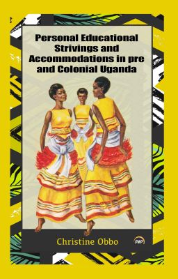 Personal Educational Strivings and Accommodations in pre and Colonial Uganda