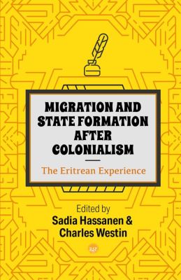 Migration and State Formation After Colonialism: The Eritrean Experience