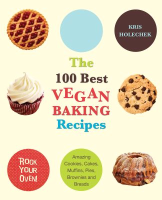 The 100 Best Vegan Baking Recipes